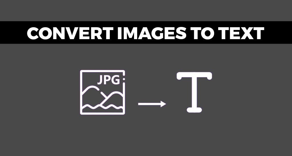 How to Convert Images to Text